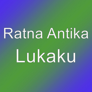 Download Lagu Ratna Antika - Lukaku MP3 Download Lagu Ratna Antika - Lukaku MP3