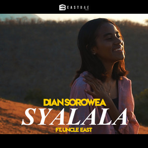 Download Lagu Dian Sorowea, Uncle East - Syalala MP3 Download Lagu Dian Sorowea, Uncle East - Syalala MP3