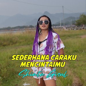 Download Lagu Shinta Gisul - Sederhana Caraku Mencintaimu MP3