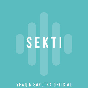 Download Lagu Yhaqin Saputra - Sekti MP3