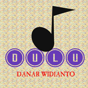 Download Lagu Danar Widianto - Dulu MP3