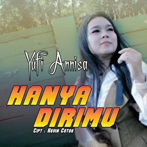 Download Lagu Yufi Annisa - Hanya Dirimu MP3 Download Lagu Yufi Annisa - Hanya Dirimu MP3