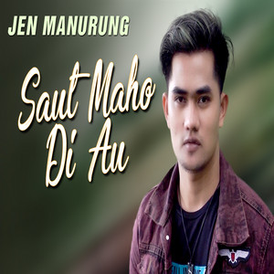 Download Lagu Jen Manurung - Saut Maho Di Au MP3 Download Lagu Jen Manurung - Saut Maho Di Au MP3