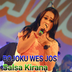 Download Lagu Salsa Kirana - Bojoku Wes Jos MP3 Download Lagu Salsa Kirana - Bojoku Wes Jos MP3