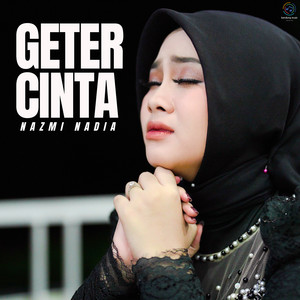 Download Lagu Nazmi Nadia - Geter Cinta MP3 Download Lagu Nazmi Nadia - Geter Cinta MP3