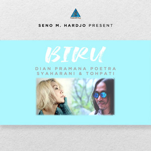 Download Lagu Dian Pramana Poetra, Syaharani, Tohpati - Biru MP3 Download Lagu Dian Pramana Poetra, Syaharani, Tohpati - Biru MP3