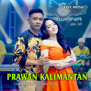 Download Lagu Gerry Mahesa, Lala Widy - Prawan Kalimantan MP3 Download Lagu Gerry Mahesa, Lala Widy - Prawan Kalimantan MP3