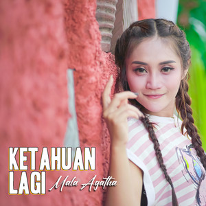 Download Lagu Mala Agatha - Ketahuan Lagi MP3 Download Lagu Mala Agatha - Ketahuan Lagi MP3