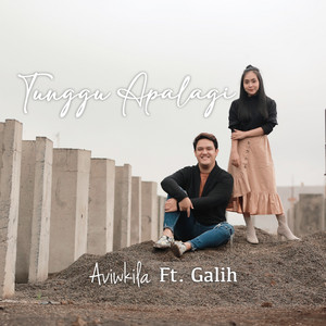 Download Lagu AVIWKILA, Galih - Tunggu Apalagi MP3 Download Lagu AVIWKILA, Galih - Tunggu Apalagi MP3