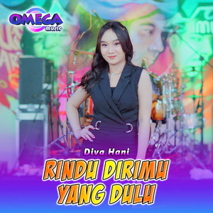 Download Lagu Diva Hani, Omega Music - Rindu Dirimu Yang Dulu MP3