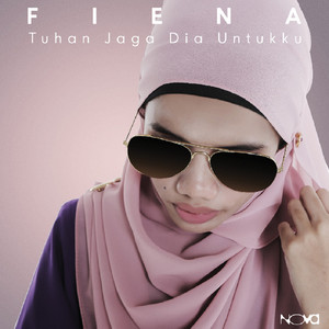 Download Lagu Fiena - Tuhan Jaga Dia Untukku MP3 Download Lagu Fiena - Tuhan Jaga Dia Untukku MP3