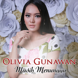 Download Lagu Olivia Gunawan - Masih Menunggu MP3 Download Lagu Olivia Gunawan - Masih Menunggu MP3