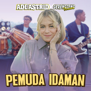 Download Lagu Ade Astrid, Gerengseng Team - Pemuda Idaman MP3 Download Lagu Ade Astrid, Gerengseng Team - Pemuda Idaman MP3