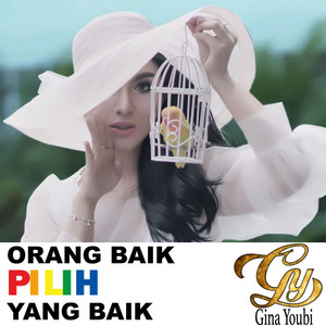 Download Lagu Gina Youbi - Orang Baik Pilih Yang Baik MP3 Download Lagu Gina Youbi - Orang Baik Pilih Yang Baik MP3