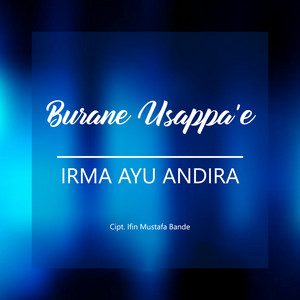 Download Lagu Irma Ayu Andira - Burane Usappa'e MP3 Download Lagu Irma Ayu Andira - Burane Usappa'e MP3