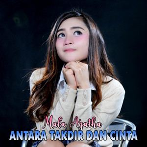 Download Lagu Mala Agatha - Antara Takdir Dan Cinta MP3 Download Lagu Mala Agatha - Antara Takdir Dan Cinta MP3