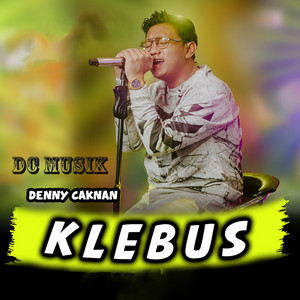 Download Lagu Denny Caknan, DC MUSIK - Klebus MP3 Download Lagu Denny Caknan, DC MUSIK - Klebus MP3
