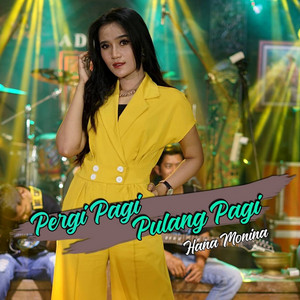Download Lagu Hana Monina - Pergi Pagi Pulang Pagi MP3 Download Lagu Hana Monina - Pergi Pagi Pulang Pagi MP3