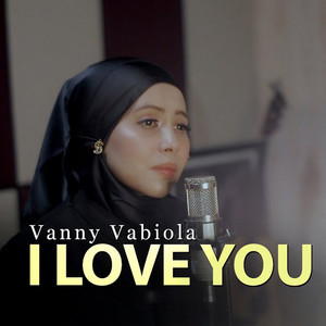 Download Lagu Vanny Vabiola - I Love You MP3 Download Lagu Vanny Vabiola - I Love You MP3