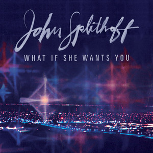 Download Lagu John Splithoff - What If She Wants You MP3