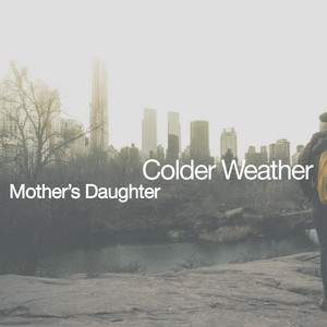 Download Lagu Mother's Daughter, Beck Pete, Ryan James Tillema - Colder Weather MP3 Download Lagu Mother's Daughter, Beck Pete, Ryan James Tillema - Colder Weather MP3