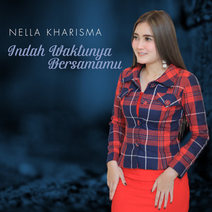 Download Lagu Nella Kharisma - Indah Waktunya Bersamamu MP3