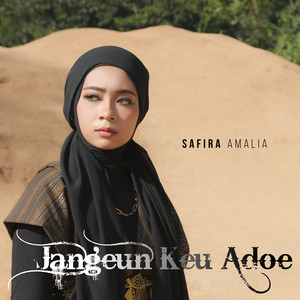 Download Lagu Safira Amalia - Jangeun Keu Adoe MP3 Download Lagu Safira Amalia - Jangeun Keu Adoe MP3