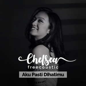 Download Lagu Chelsea Freecoustic - Aku Pasti Dihatimu MP3 Download Lagu Chelsea Freecoustic - Aku Pasti Dihatimu MP3
