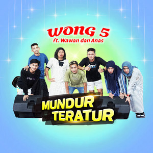 Download Lagu WONG 5, Wawan, Anas - Mundur Teratur (feat. Wawan & Anas) MP3 Download Lagu WONG 5, Wawan, Anas - Mundur Teratur (feat. Wawan & Anas) MP3