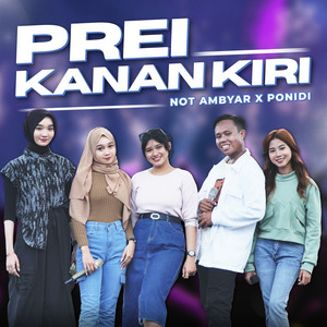 Download Lagu Not Ambyar, Ponidi - Prei Kanan Kiri MP3 Download Lagu Not Ambyar, Ponidi - Prei Kanan Kiri MP3