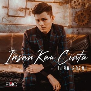 Download Lagu Tuah Adzmi - Insan Kau Cinta MP3 Download Lagu Tuah Adzmi - Insan Kau Cinta MP3