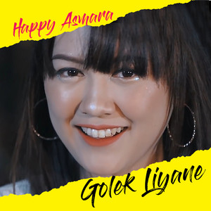 Download Lagu Happy Asmara - Golek Liyane MP3