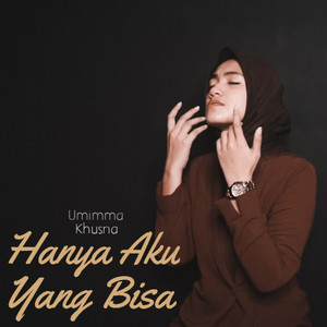 Download Lagu Umimma Khusna - Hanya Aku Yang Bisa MP3