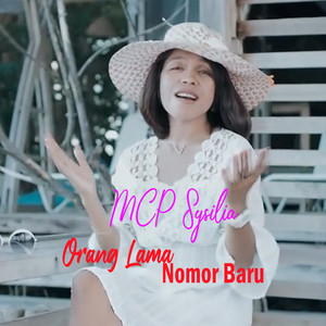 Download Lagu MCP Sysilia - Orang Lama Nomor Baru MP3