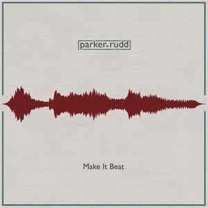 Download Lagu Parker Rudd - Make It Beat MP3 Download Lagu Parker Rudd - Make It Beat MP3