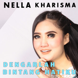 Download Lagu Nella Kharisma - Dengarlah Bintang Hatiku MP3 Download Lagu Nella Kharisma - Dengarlah Bintang Hatiku MP3