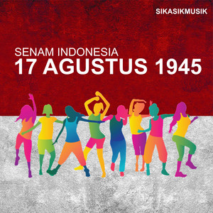 Download Lagu SIKASIKMUSIK - Senam Indonesia - 17 Agustus 1945 MP3