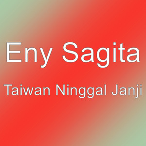 Download Lagu Eny Sagita - Taiwan Ninggal Janji MP3 Download Lagu Eny Sagita - Taiwan Ninggal Janji MP3
