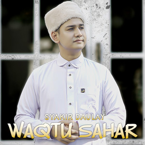 Download Lagu Syakir Daulay - Waqtu Sahar MP3