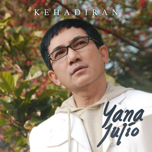 Download Lagu Yana Julio - Kehadiran MP3 Download Lagu Yana Julio - Kehadiran MP3