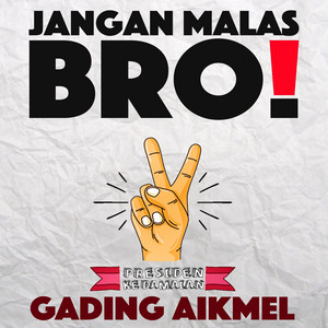 Download Lagu Gading Aikmel - Jangan Malas Bro MP3