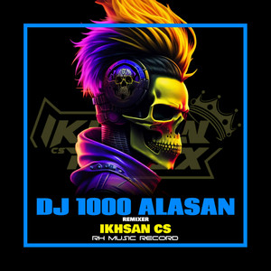 Download Lagu Ikhsan CS - DJ 1000 Alasan MP3 Download Lagu Ikhsan CS - DJ 1000 Alasan MP3