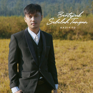 Download Lagu XXDITTO - Bertepuk Sebelah Tangan MP3