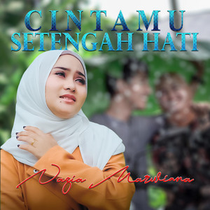 Download Lagu Nazia Marwiana - Cintamu Setengah Hati MP3 Download Lagu Nazia Marwiana - Cintamu Setengah Hati MP3