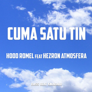 Download Lagu Hood Romel, Hezron Atmosfera - Cuma Satu Tin MP3