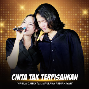 Download Lagu Nabila Cahya, Maulana Ardiansyah - Cinta Tak Terpisahkan - Live Version MP3