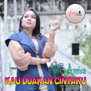Download Lagu Yufi Annisa - Kau Duakan Cintaku MP3 Download Lagu Yufi Annisa - Kau Duakan Cintaku MP3