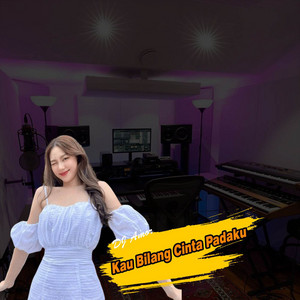 Download Lagu Dj Amor - Kau Bilang Cinta Padaku MP3 Download Lagu Dj Amor - Kau Bilang Cinta Padaku MP3