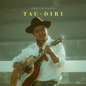 Download Lagu Dodit Mulyanto - Tau Diri MP3 Download Lagu Dodit Mulyanto - Tau Diri MP3
