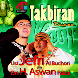 Download Lagu Ustad Jefri Al Buchori, H. Aswan Faisal - Takbiran - Version 1 MP3